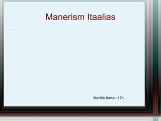 Manerism Itaalias Mariliis Kartau 12b 