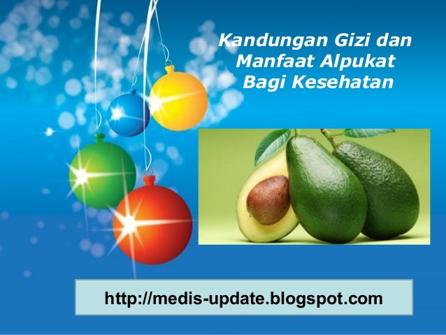 kandungan gizi dan manfaat buah alpukat bagi kesehatan tema power poin