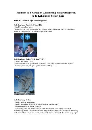 Manfaat Dan Kerugian Gelombang Elektromagnetik Pada Kehidupan Sehari Manfaat Dan Kerugian Gelombang Elektromagnetik Pada Kehidupan Sehari