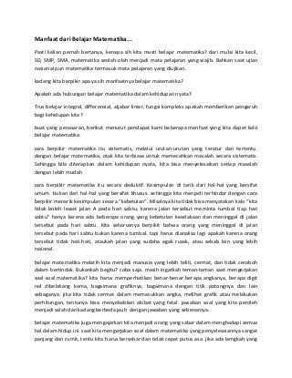 Manfaat dari Belajar Matematika...
Pasti kalian pernah bertanya, kenapa sih kita musti belajar matematika? dari mulai kita...