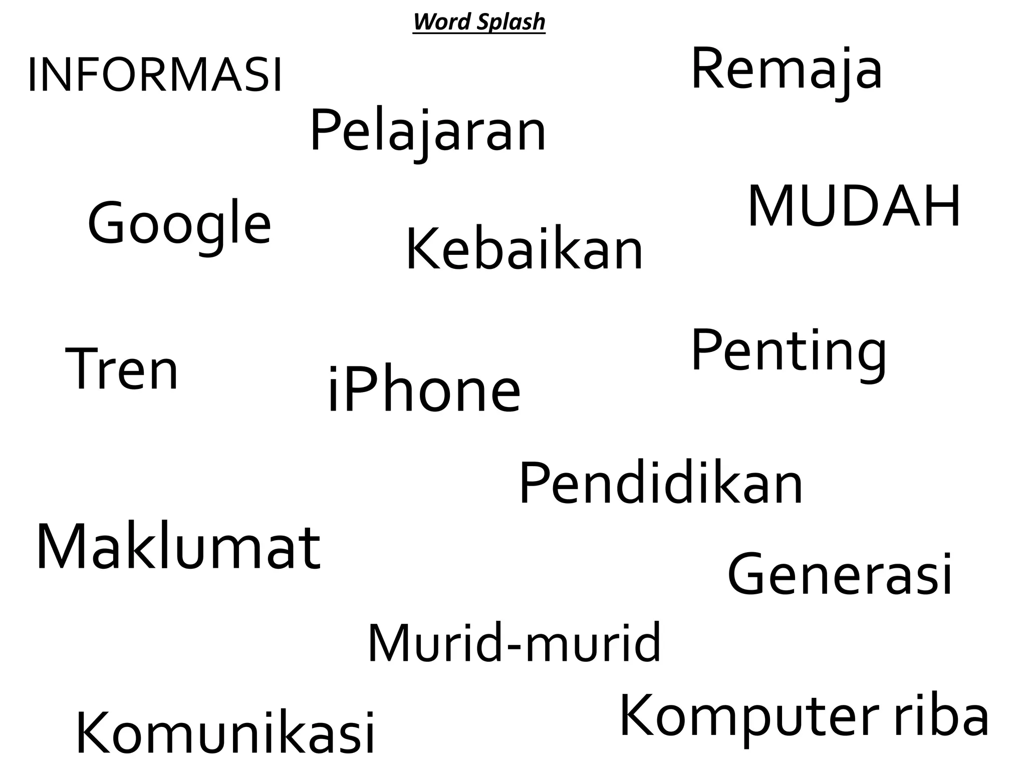 INFORMASI
MUDAH
iPhone
Maklumat
Pendidikan
Murid-murid
Remaja
Google
Komunikasi
Penting
Kebaikan
Generasi
Tren
Pelajaran
Komputer riba
Word Splash
 