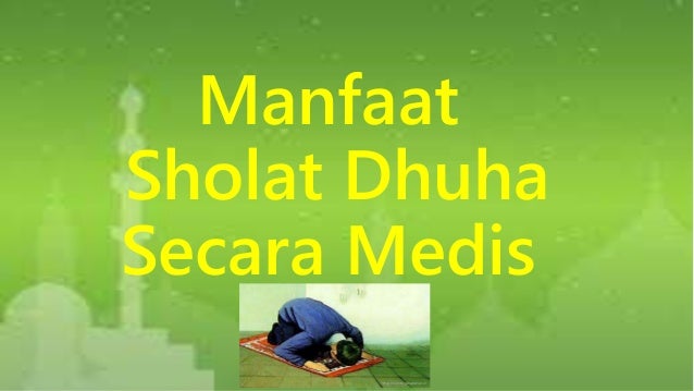 Manfaat sholat dhuha secara medis