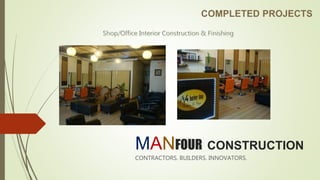 MANFOUR CONSTRUCTION
CONTRACTORS. BUILDERS. INNOVATORS.
 