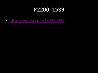 P2200_1539	
  
•  h=ps://vimeo.com/137480991	
  
	
  
 