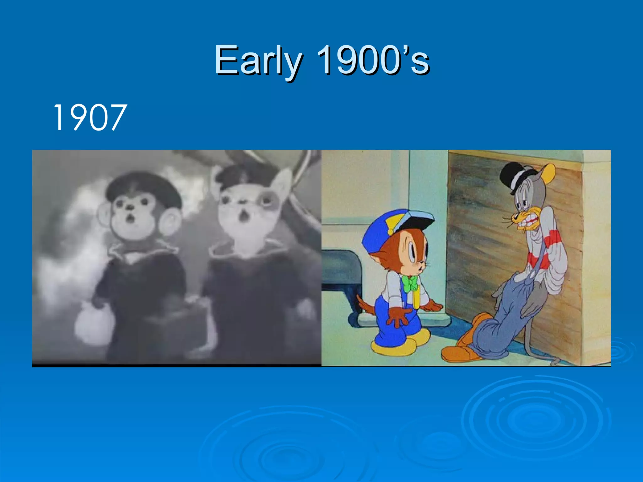Early 1900’s 1907 