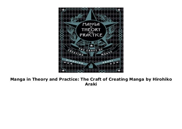 Manga in Theory and Practice: The Craft of Creating Manga by Hirohiko Araki