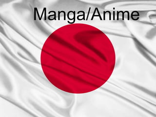 Manga/Anime
 