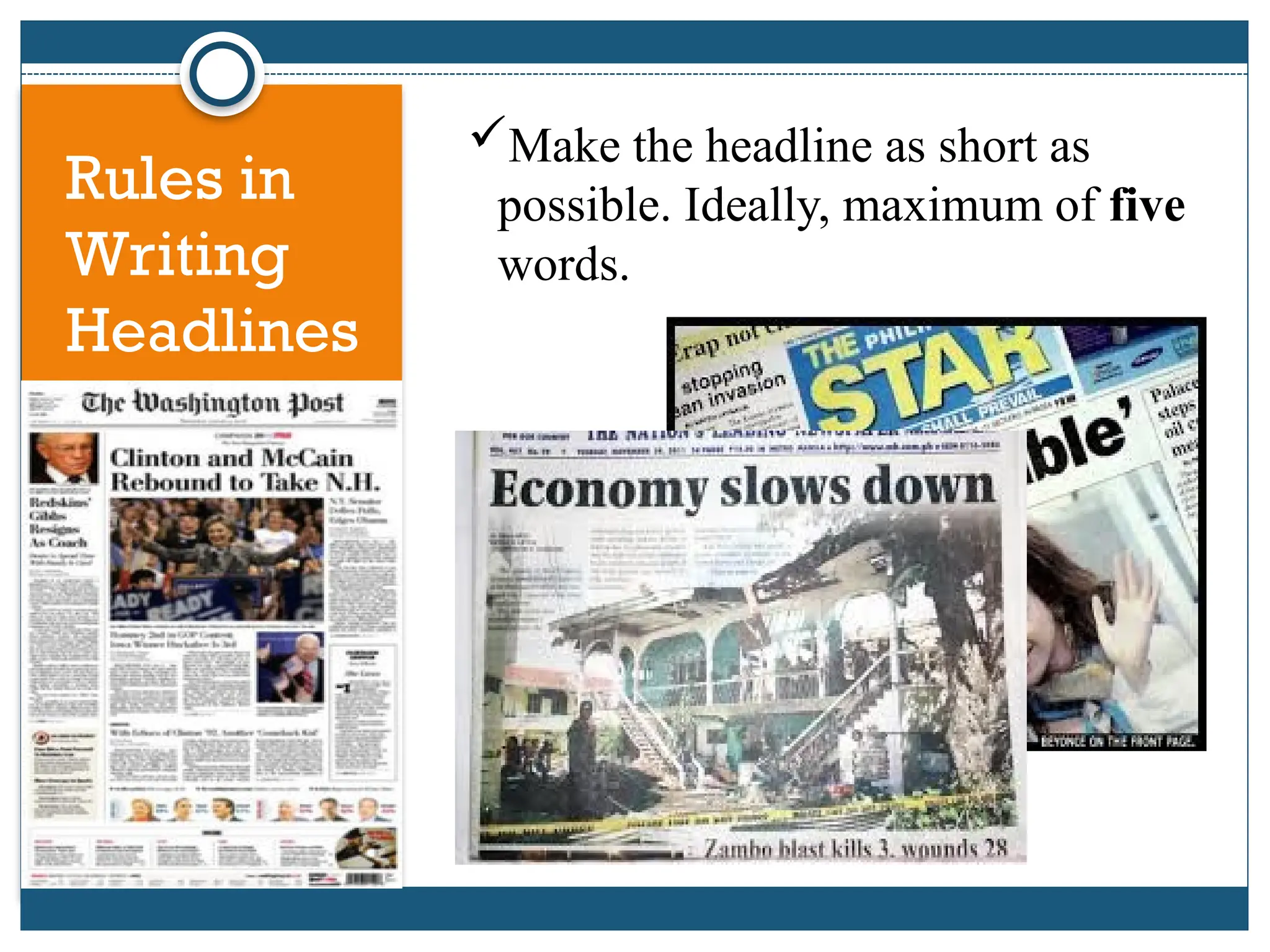 Rules in
Writing
Headlines
Make the headline as short as
possible. Ideally, maximum of five
words.
 