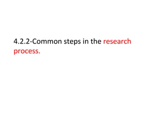4.2.2-Common steps in the  research process. 