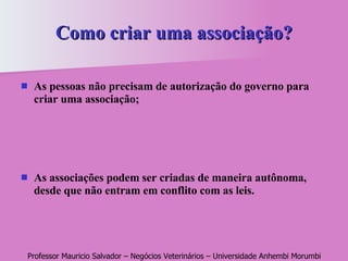 Como criar uma associação? As pessoas não precisam de autorização do governo para criar uma associação; As associações podem ser criadas de maneira autônoma, desde que não entram em conflito com as leis. 