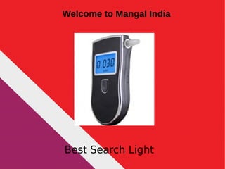 Best Search Light
Welcome to Mangal India
 