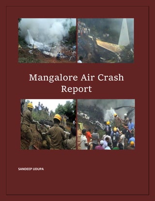 SANDEEP UDUPA
Mangalore Air Crash
Report
 