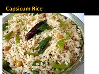 Capsicum Rice
Lohith Shetty, Chief Facilitator, VinetR Trainers, lohiths.com@gmail.com
 