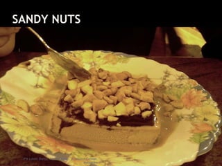SANDY NUTS
JFM Lohith Shetty, Asst Professor, St Aloysius College,
Mangalore
 