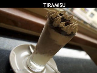 TIRAMISU
JFM Lohith Shetty, Asst Professor, St Aloysius College,
Mangalore
 