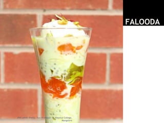 FALOODA
JFM Lohith Shetty, Asst Professor, St Aloysius College,
Mangalore
 