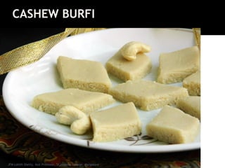CASHEW BURFI
JFM Lohith Shetty, Asst Professor, St Aloysius College, Mangalore
 