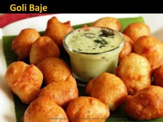 Goli Baje
Lohith Shetty, Chief Facilitator, VinetR Trainers, lohiths.com@gmail.com
 