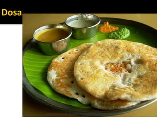 Dosa
Lohith Shetty, Chief Facilitator, VinetR Trainers, lohiths.com@gmail.com
 