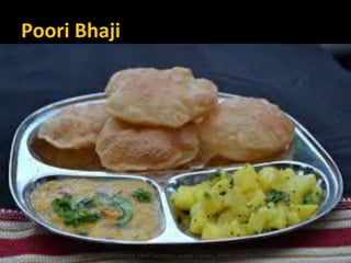 Poori Bhaji
Lohith Shetty, Chief Facilitator, VinetR Trainers, lohiths.com@gmail.com
 