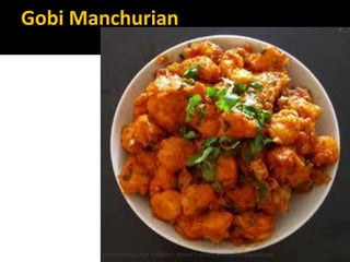 Gobi Manchurian
Lohith Shetty, Chief Facilitator, VinetR Trainers, lohiths.com@gmail.com
 