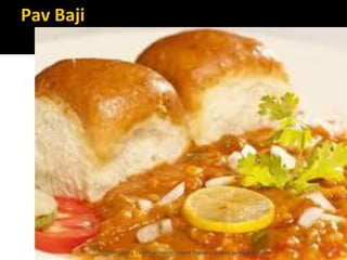 Pav Baji
Lohith Shetty, Chief Facilitator, VinetR Trainers, lohiths.com@gmail.com
 