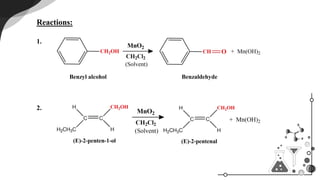 Reactions:
Benzyl alcohol Benzaldehyde
1.
2.