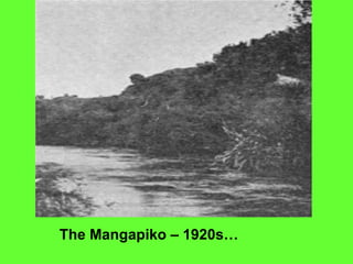 The Mangapiko – 1920s… 