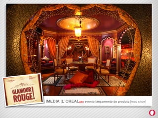 IMEDIA |L´OREALjob | evento lançamento de produto [road show]
 