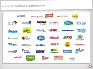 conhecem bastante o nosso trabalho..
 