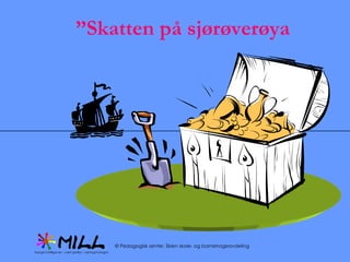 ” Skatten på sjørøverøya 