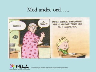 Med andre ord….. 
