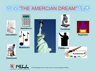 ” THE AMERCIAN DREAM” 