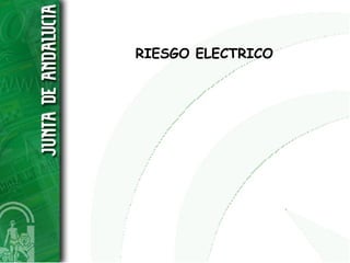 RIESGO ELECTRICO
 