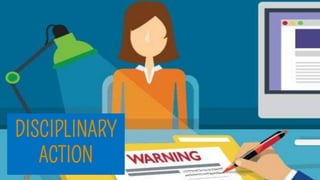 DISCIPLINARY
ACTION
 