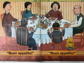 “Buon appetito!” “Buon appetito!”
 
