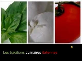 Les traditions culinaires italiennes,[object Object]