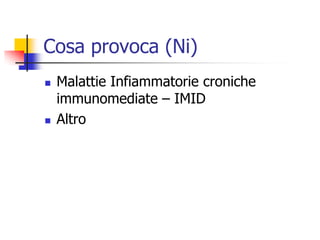 Cosa provoca (Ni)Malattie Infiammatorie croniche immunomediate – IMID Altro