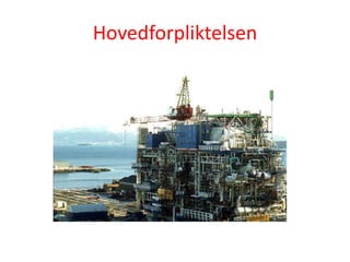 Hovedforpliktelsen
 