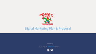 Digital Marketing Plan & Proposal
powered by:
 