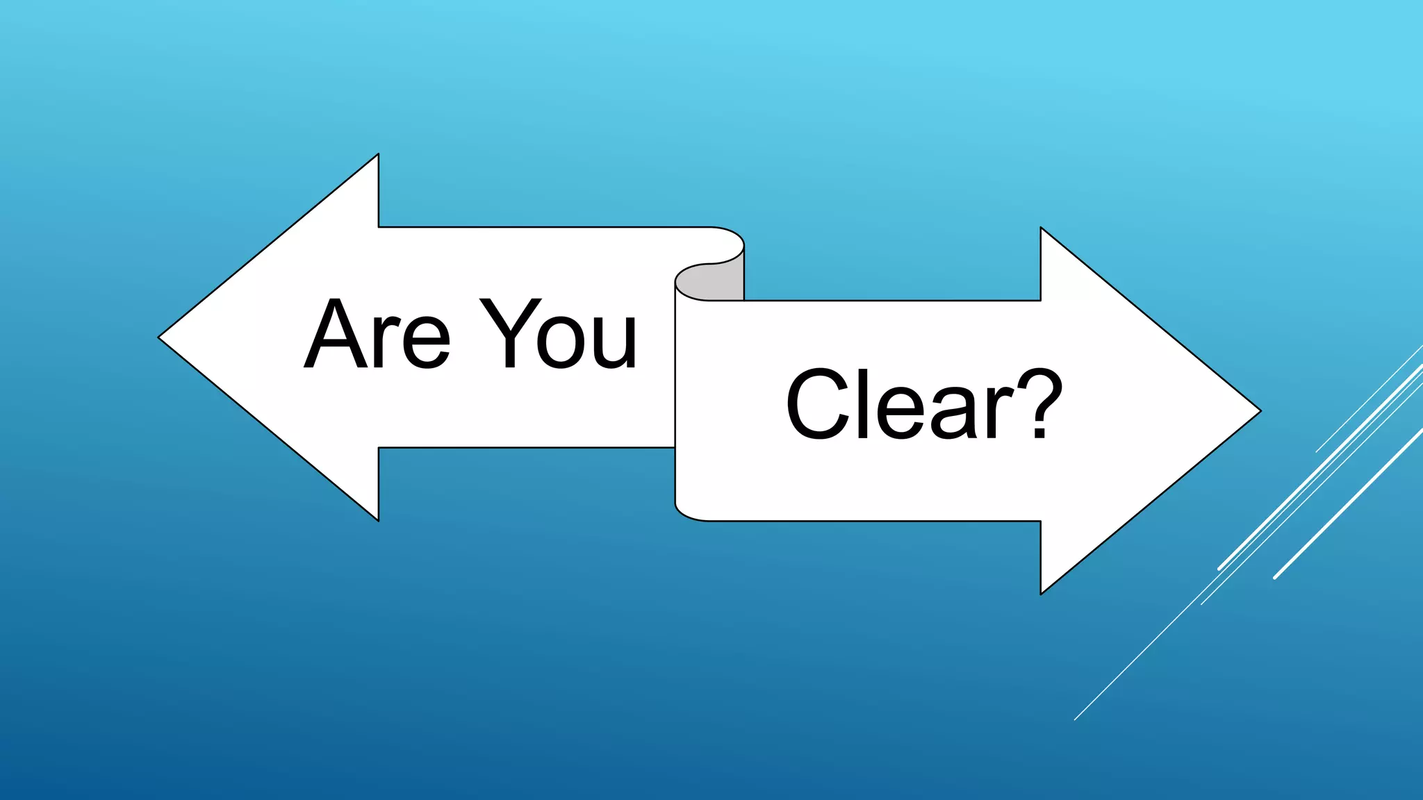Are You
Clear?
 