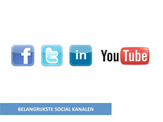 BELANGRIJKSTE SOCIAL KANALEN
 