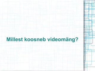 Millest koosneb videomäng?

 