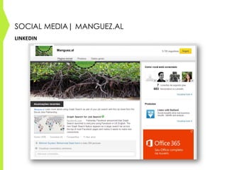 SOCIAL MEDIA| MANGUEZ.AL
LINKEDIN
Manguez.al
Manguez.al
 