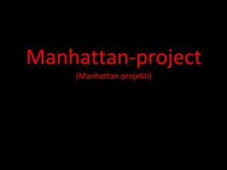 Manhattan-project (Manhattan-projekti) 