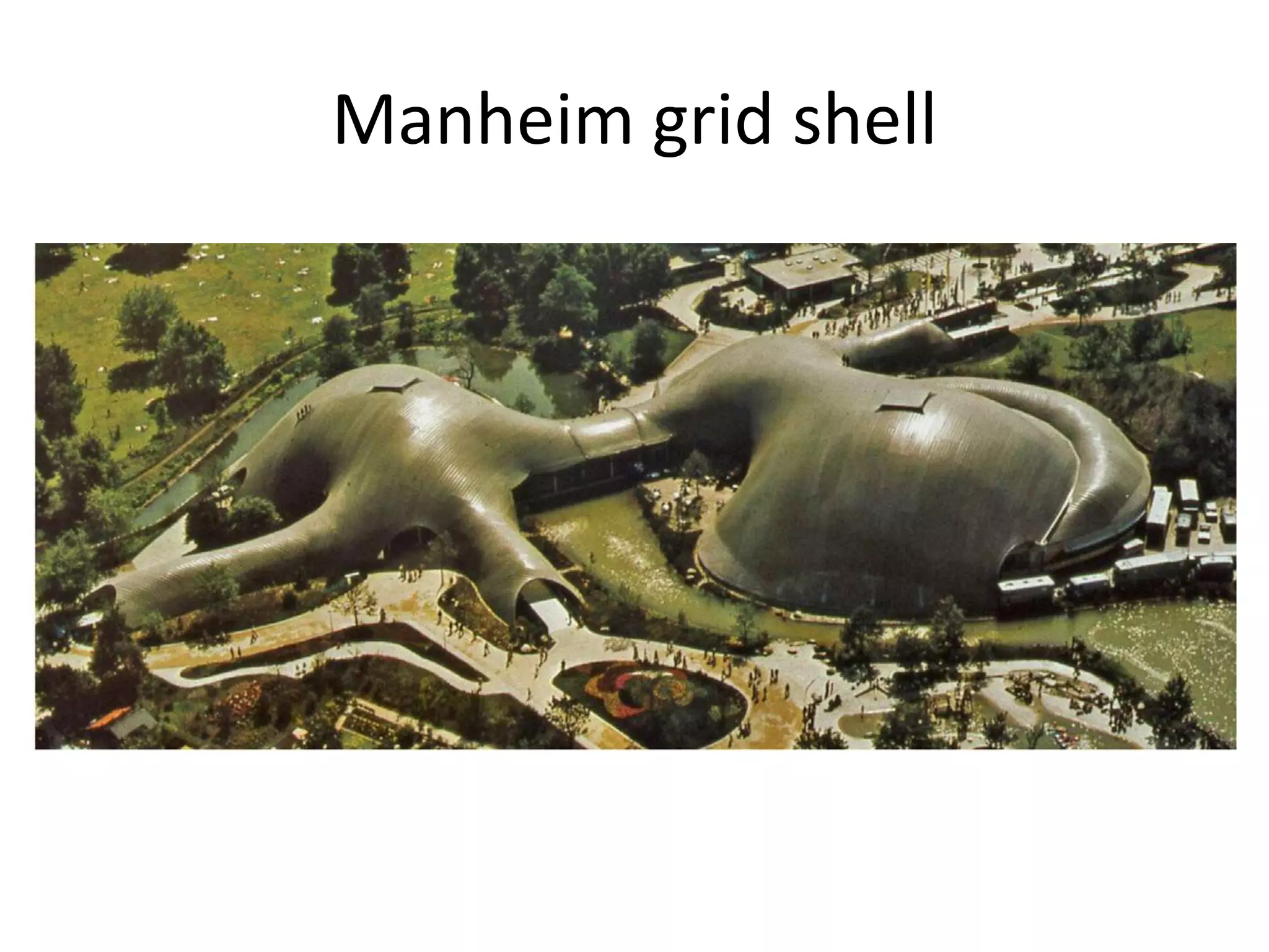 Mannheim, Grid-Shell long span structure, Frei Otto | PPTX