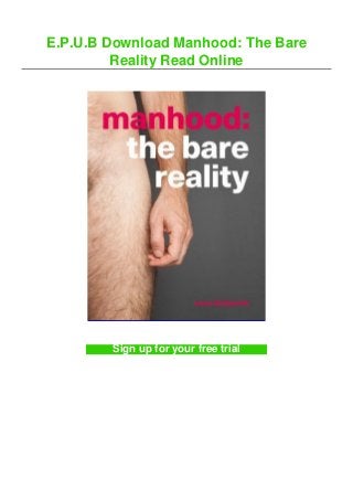E.P.U.B Download Manhood: The Bare
Reality Read Online
Sign up for your free trial
 