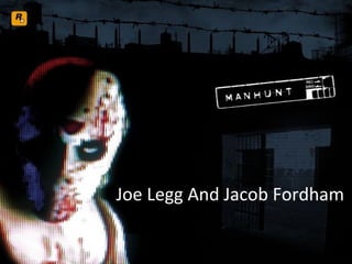 Joe Legg And Jacob Fordham
 