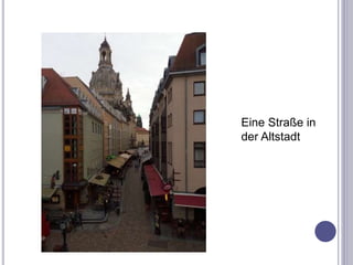 Eine Straße in
der Altstadt
 