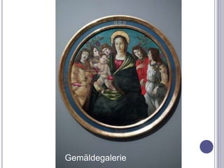 Gemäldegalerie
 